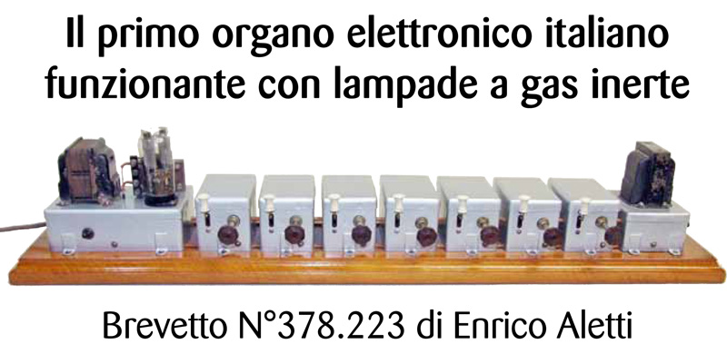 Il primo organo elettronico italiano funzionante con lampade a gas inerte - brevetto n° 378.223 di Enrico Aletti