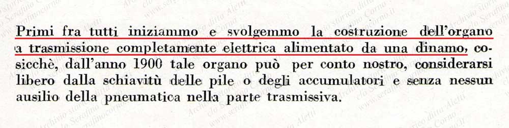 Lo stralcio di pagina 3 proveniente dal catalogo di Fig.40 nel quale si evince che la “Fabbrica d’Organi Fratelli Aletti” fu la prima fra tutte a costruire un organo a trasmissione completamente elettrica (senza cioè comandi di natura pneumatica) alimentato da una dinamo.